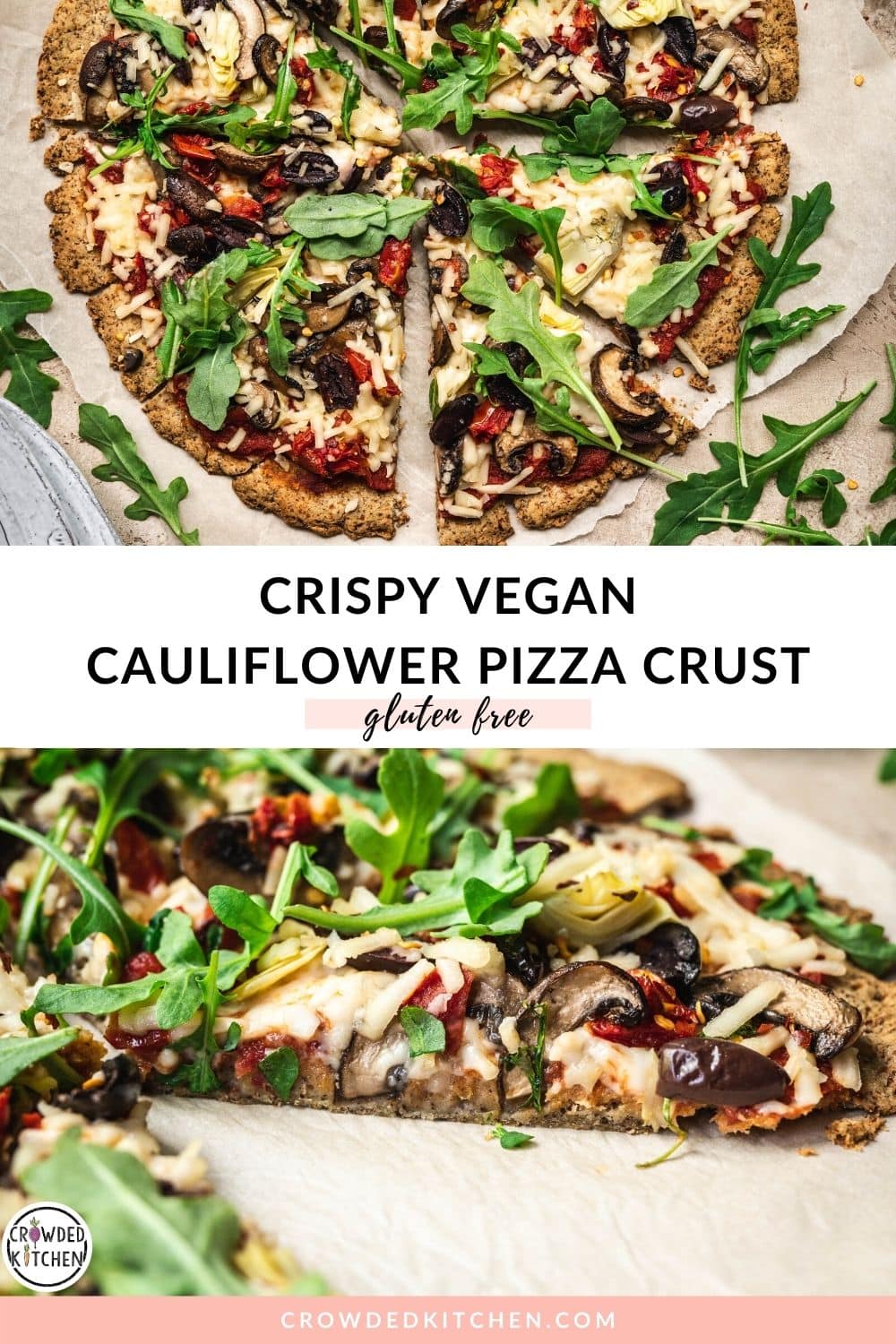 Crispy Cauliflower Vegan Pizza Crust Crowded Kitchen